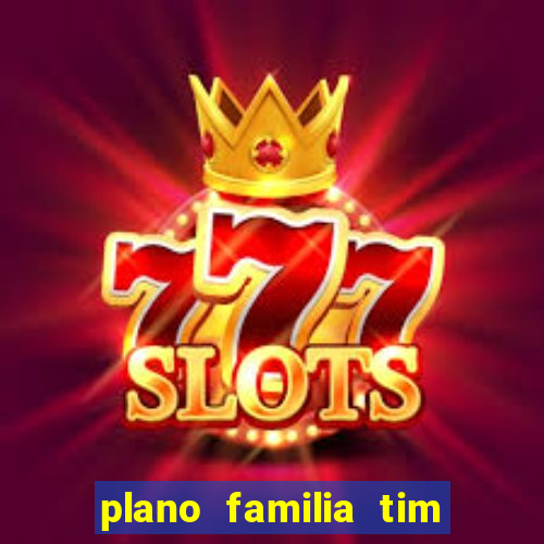 plano familia tim 3 chips